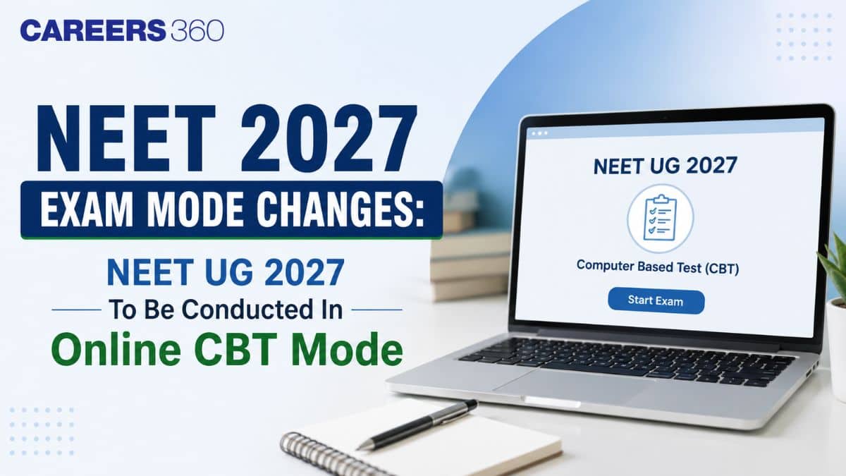 NEET UG 2027 Exam Mode Changed: NEET 2027 To Be Conducted In Online CBT Mode, No Pen and Paper Based